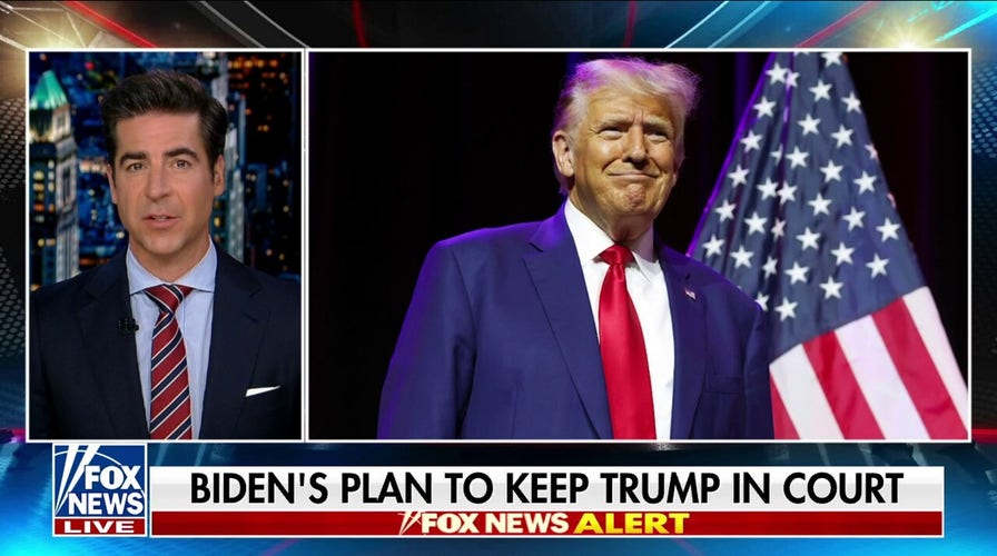 Jesse Watters: Biden's campaign strategy is to keep Trump in court