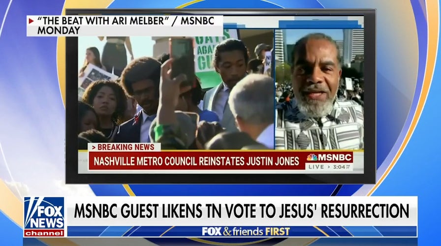MSNBC guest compares reinstated Tennessee Democrat to resurrection of Jesus