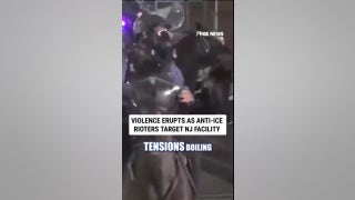 Violence ERUPTS as anti-ICE rioters target NJ facility