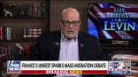 Mark Levin: If Trump had not been elected, we'd be France right now