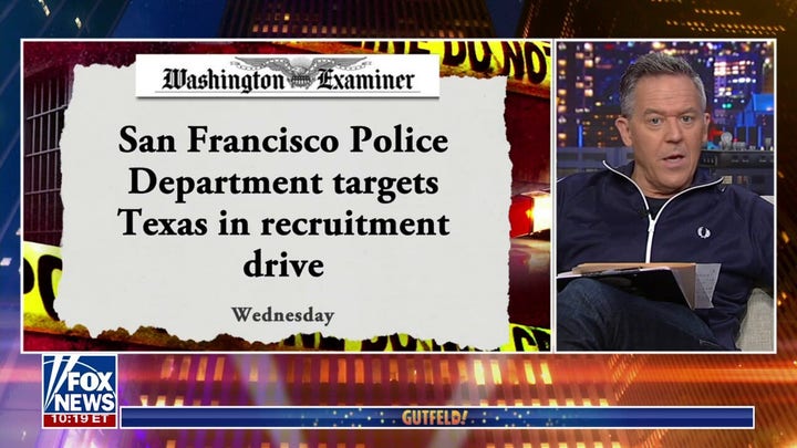 Gutfeld: San Francisco now recruiting police officers in Texas