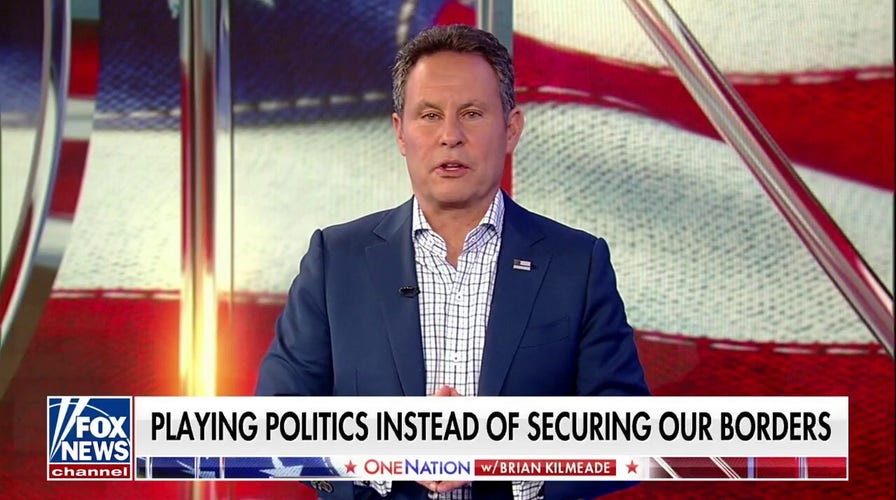 Democrats are playing politics instead of securing our borders: Kilmeade