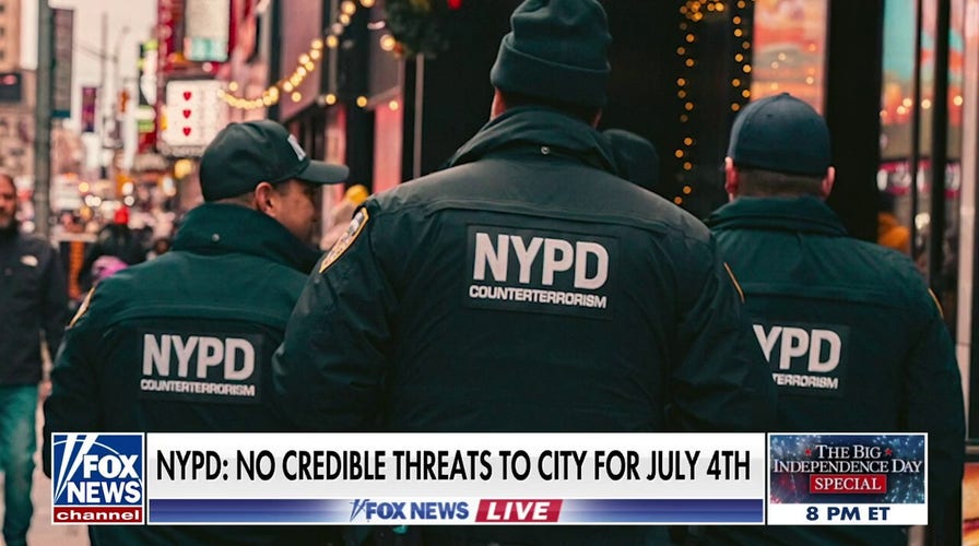 NYPD says 'no credible threats' to Big Apple for July 4th as protest, terrorism concerns emerge