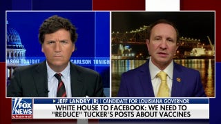 Jeff Landry on White House allegedly censoring 'Tucker Carlson Tonight': 'Clear violation of the First Amendment' - Fox News