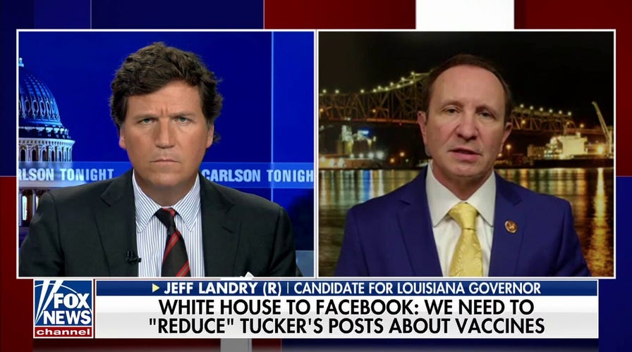 Jeff Landry on White House allegedly censoring 'Tucker Carlson Tonight': 'Clear violation of the First Amendment'