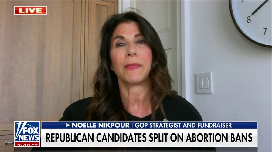 GOP burden in 2024 will be navigating the issue of abortion: Noelle Nikpour