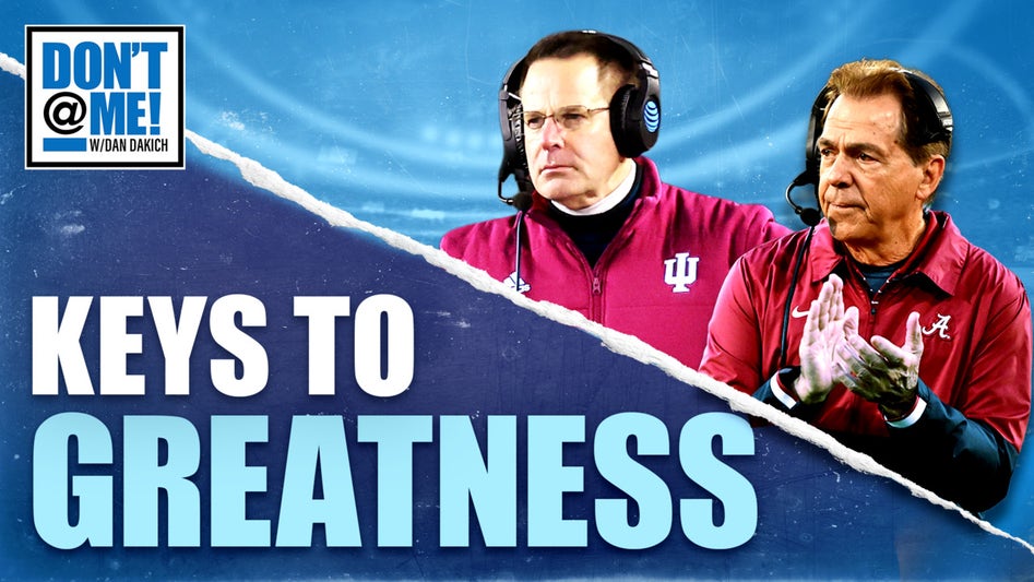 Stop Making Excuses! Curt Cignetti & Nick Saban’s Formula for Winning | Don't @ Me w/ Dan Dakich