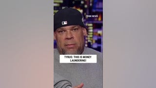 Tyrus: This is MONEY LAUNDERING!