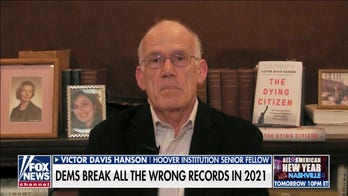 Victor Davis Hanson: Democrats are ‘revolutionaries’ pushing radical agenda ‘even if it explodes’
