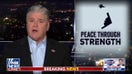 Hannity: Thanks to Trump, the world finally has a chance at peace