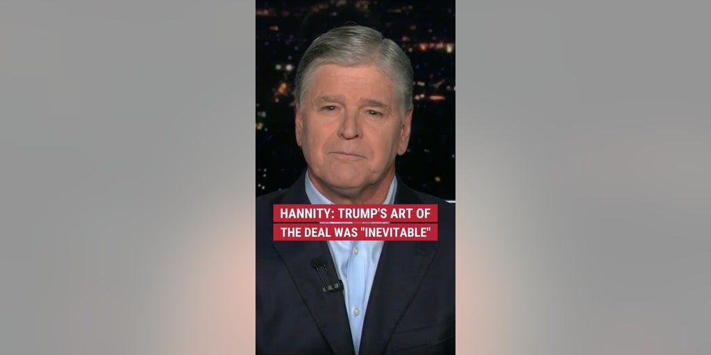 Hannity: Trump's art of the deal was "inevitable"