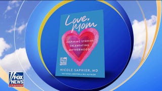 Dr. Nicole Saphier shares lessons from motherhood in new book, 'Love, Mom' - Fox News
