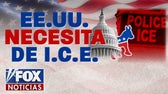 “Estados Unidos necesita I.C.E.”