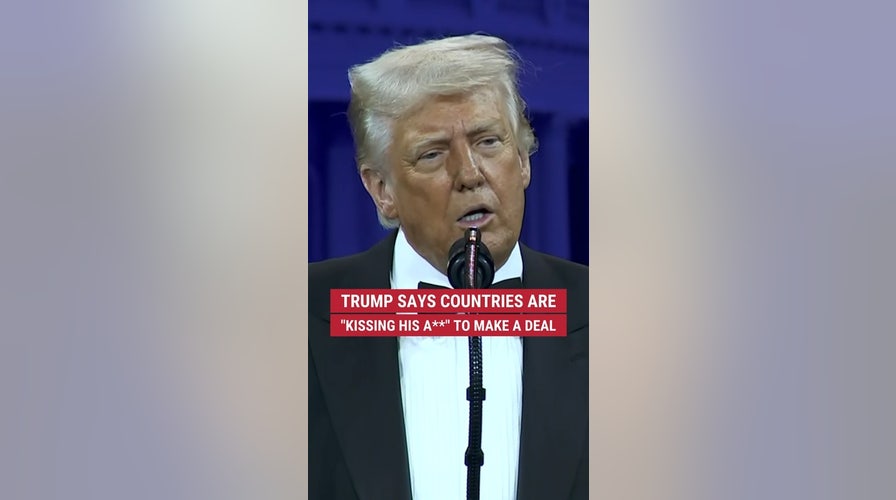 Trump says countries are "kissing his a**" to make a deal