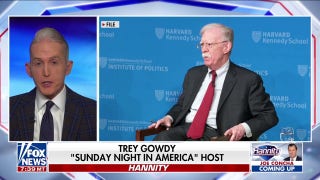 Bolton had the kind of information that ‘gets people killed’: Trey Gowdy