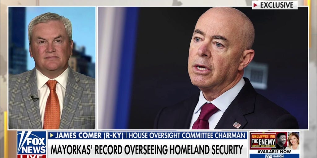 Everything Mayorkas has touched has been a problem: Rep. James Comer