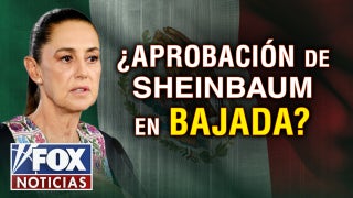 ¿Aprobación de Sheinbaum en bajada? - Fox News