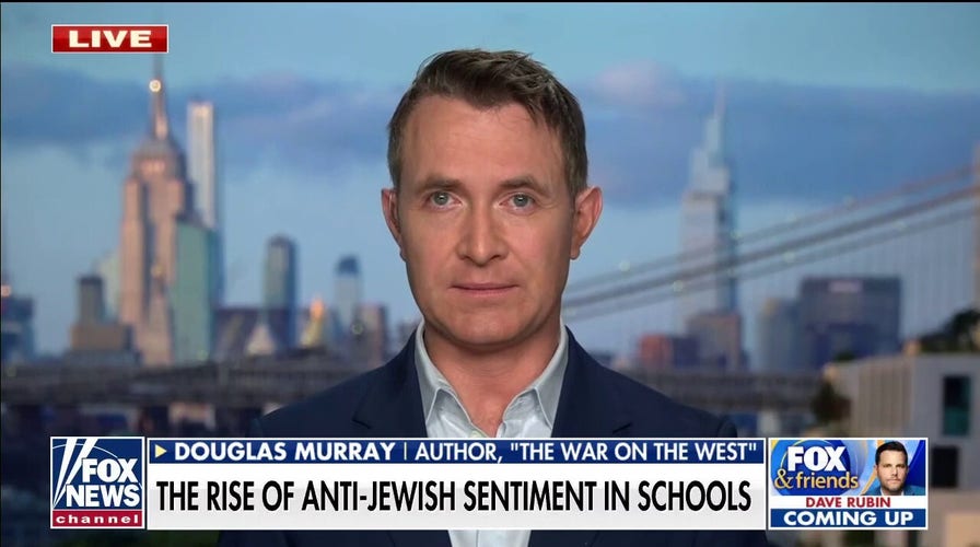 Douglas Murray: Rise in anti-Jewish sentiment in schools coming from CRT crowd, prominent leftists 