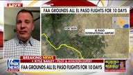 FAA grounds all El Paso flights for 10 days