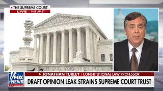 Turley on Supreme Court leak: 'Moment of truth' coming for culprit - Fox News