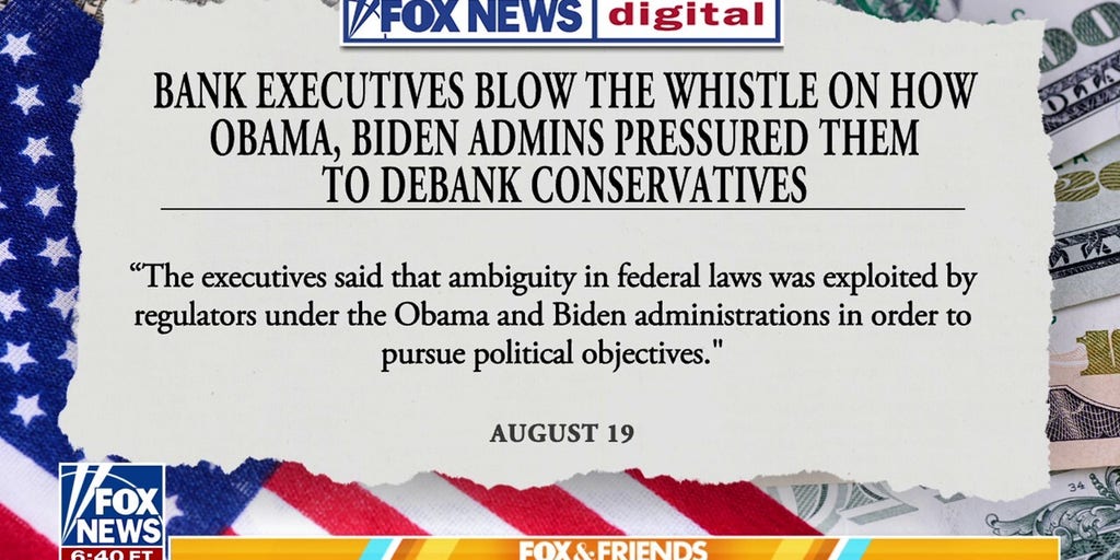 Bank execs claim Biden, Obama pushed to debank conservatives