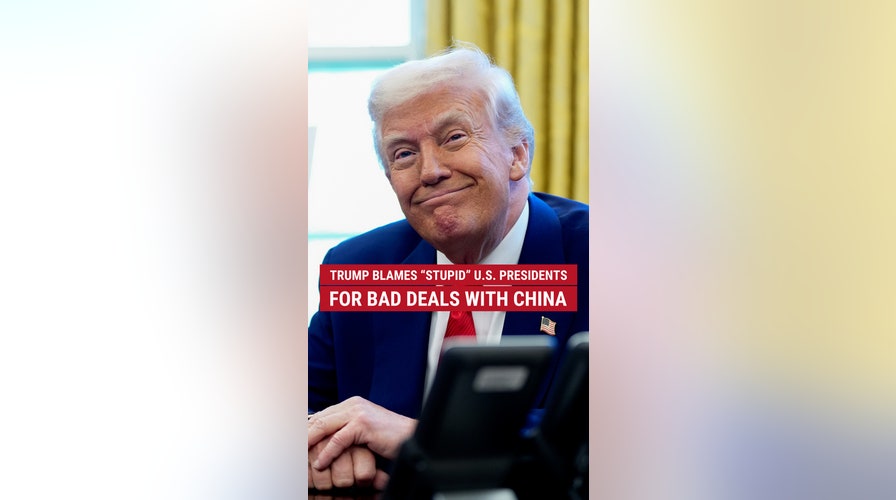Trump blames "stupid" U.S. presidents for bad deals with China