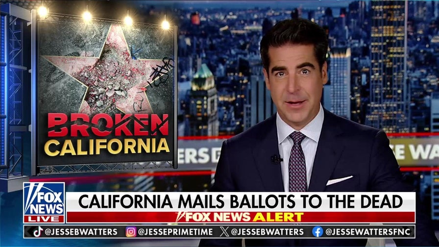 Jesse Watters: California sends out ballots to anyone with a pulse