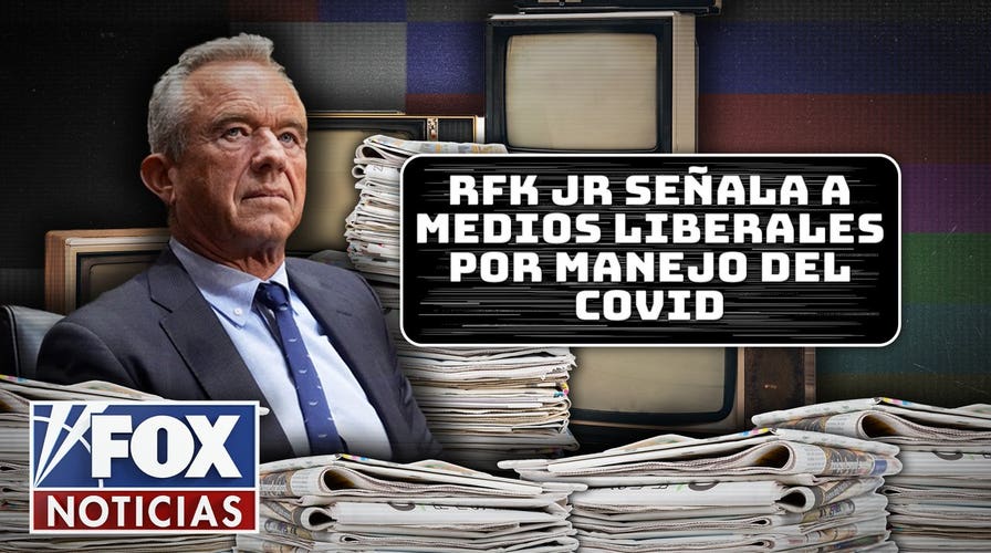 RFK JR señala a medios liberales por manejo del COVID