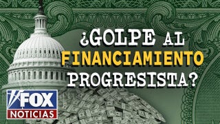 ¿Golpe al financiamiento progresista? - Fox News
