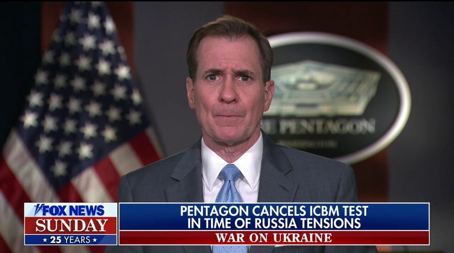 Pentagon's Kirby refutes critics on cancellation of ICBM test, says Biden is 'clear' with Putin: 'There's no fear here'