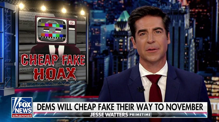 Jesse Watters: The cheap fake narrative is dont believe your eyes