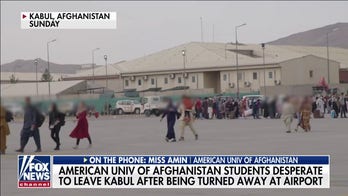 Students at the American University of Afghanistan beg Biden admin for rescue: 'I feel terrified'
