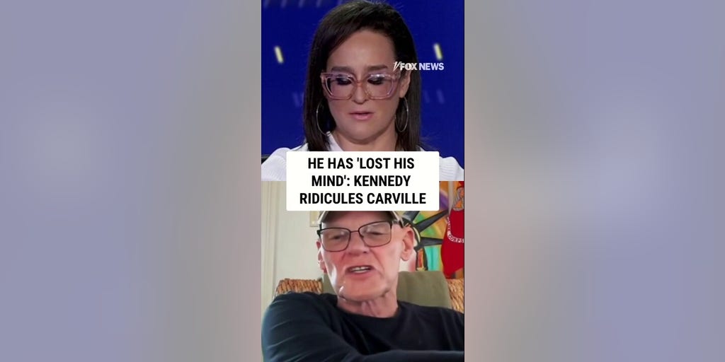 He has 'LOST HIS MIND': Kennedy ridicules Carville