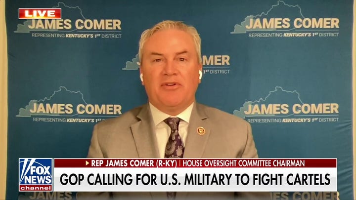 James Comer warns against Mexican cartels as border crisis rages on: Can't 'turn a blind eye'