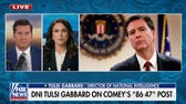 Tulsi Gabbard: Comey played a direct role in weaponization of government