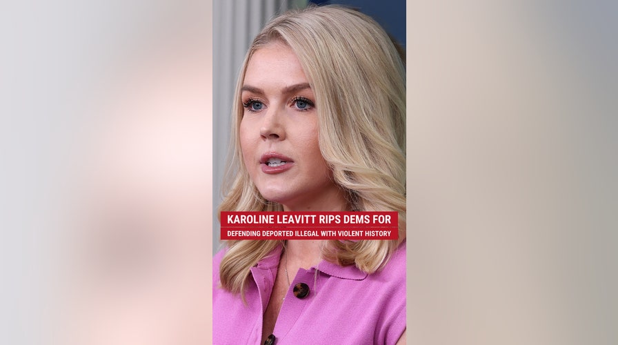 Karoline Leavitt rips Democrats for defending a deported illegal immigrant from El Salvador