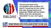Trump: My conversation with Putin had 'excellent' tone and spirit