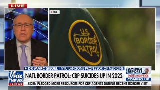 Dr. Marc Siegel: CBP agents are under 'tremendous' psychological and physical pressure  - Fox News
