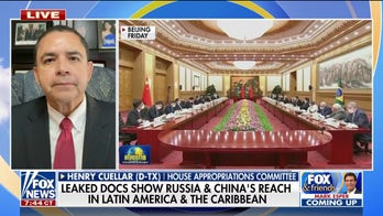 China's cozying up to Latin America because it's ‘close to our own border’: Rep. Henry Cuellar