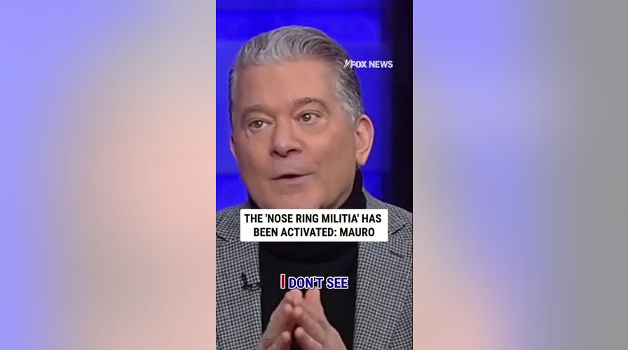 The ‘nose ring militia’ has been activated: Mauro