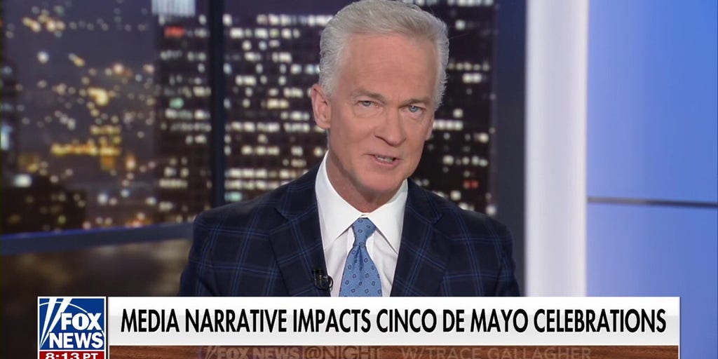 Trace Gallagher: If you support Trump, you’re not allowed to celebrate Cinco de Mayo?
