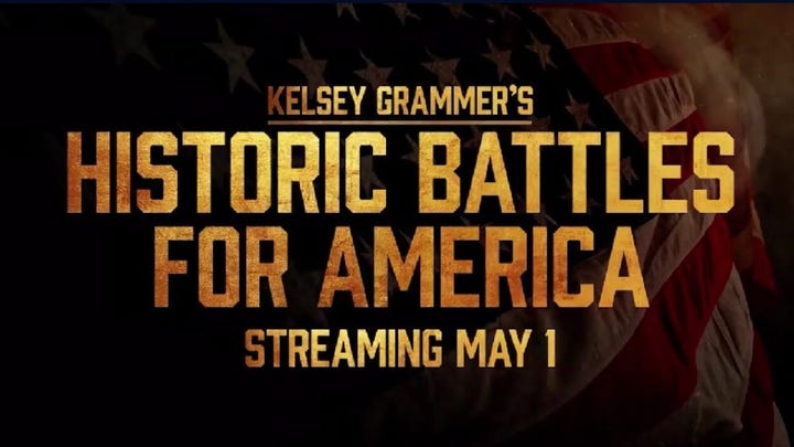 Streaming now on Fox Nation: 'Kelsey Grammer's Historic Battles for America'
