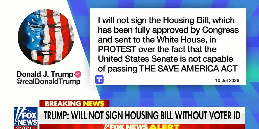 Trump will not sign housing bill without voter ID, criticizes Senate