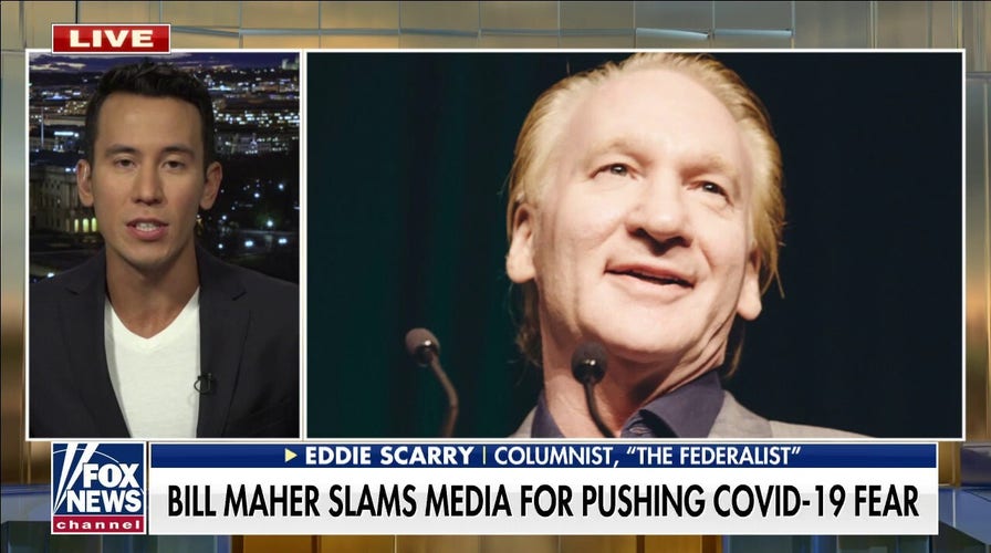Bill Maher to liberal media on COVID messaging: You're 'scaring the s--- out of people'