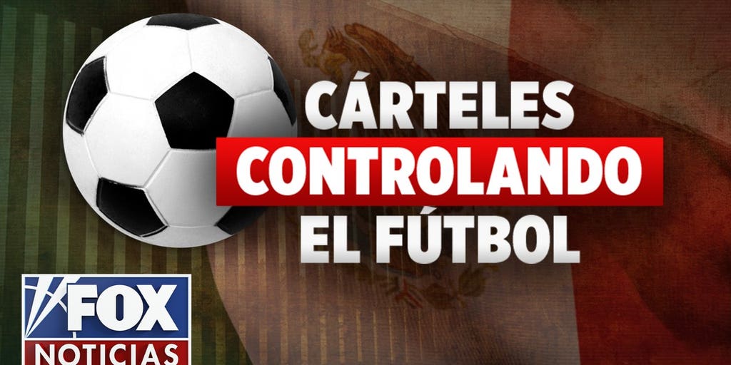 ¿El fútbol bajo amenaza por cárteles?