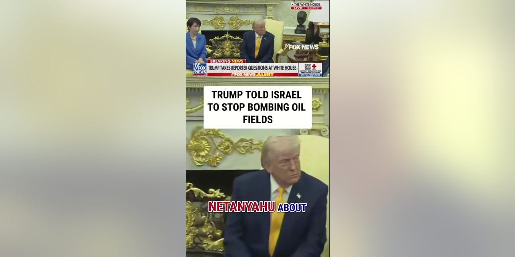 'DON'T DO THAT': Trump says he told Israel to stop striking oil fields in Iran