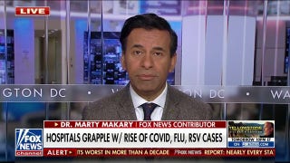 Hospitals caught 'flat-footed' by surge in COVID, Flu, RSV cases: Dr. Marty Makary - Fox News