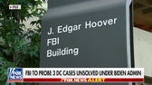 FBI ramps up efforts to probe 3 unsolved Biden-era DC cases