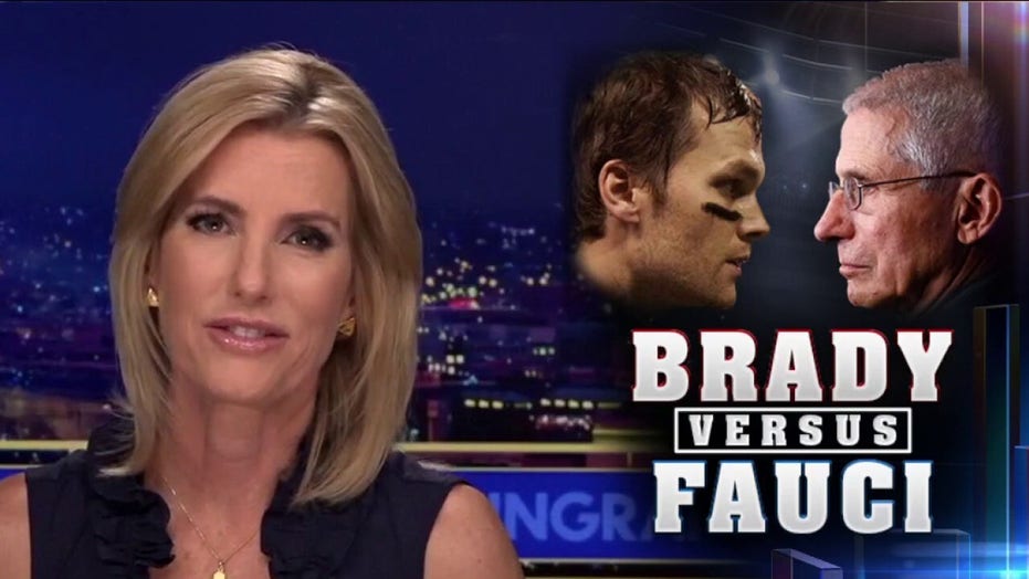 Ingraham: Brady vs.. Fauci — Both at the top of their professions, but with different reputations