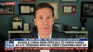 Russia, China sending officials to North Korea is 'interesting' and 'significant on a few fronts': Dr. Mark Esper - Fox News